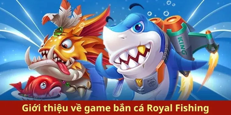 Chơi Bắn Cá Royal Fishing 99OK Giúp Bạn Bách Phát Bách Trúng 2 Chơi Bắn Cá Royal Fishing 99OK Giúp Bạn Bách Phát Bách Trúng